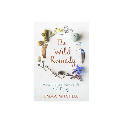 The Wild Remedy - by Emma Mitchell (Hardcover)