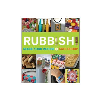 Rubbish! - by Kate Shoup (Paperback)