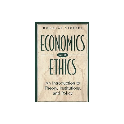 Economics and Ethics - by Douglas Vickers (Paperback)