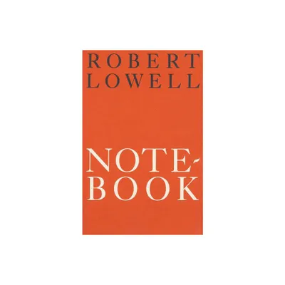 Notebook 1967-68 - (FSG Classics) 3rd Edition by Robert Lowell (Paperback)