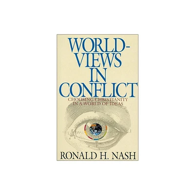 Worldviews in Conflict - by Ronald H Nash (Paperback)