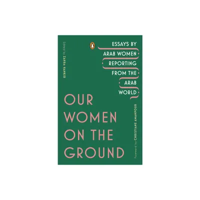 Our Women on the Ground - by Zahra Hankir (Paperback)