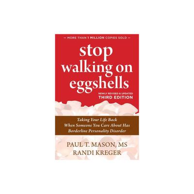 Stop Walking on Eggshells - 3rd Edition by Paul T T Mason & Randi Kreger (Paperback)