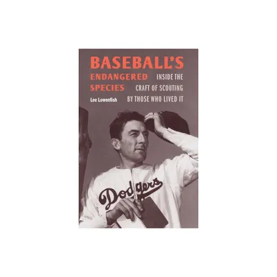 Baseballs Endangered Species - by Lee Lowenfish (Hardcover)