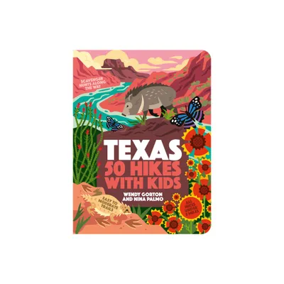 50 Hikes with Kids Texas - by Wendy Gorton & Nina Palmo (Paperback)