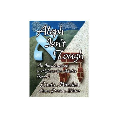 Aleph Isnt Tough: An Introduction to Hebrew for Adults, Book 1 - (Introduction to Hebrew for Adults (Paperback)) by Behrman House (Paperback)