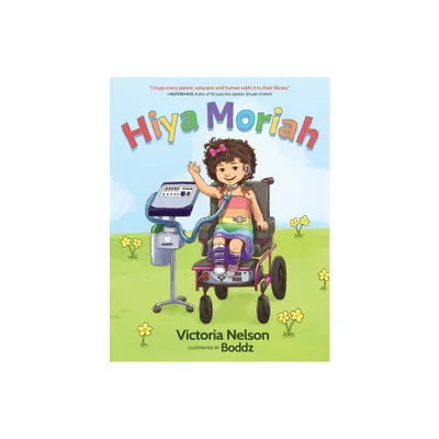 Hiya Moriah - by Victoria Nelson (Paperback)