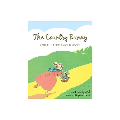 The Country Bunny and the Little Gold Shoes 75th Anniversary Edition - 75th Edition by Dubose Heyward (Hardcover)