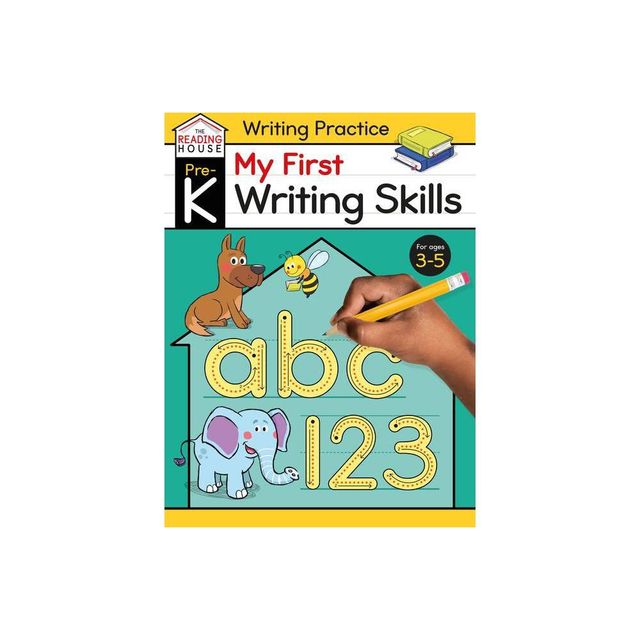 My First Writing Skills (Pre-K Writing Workbook) - (The Reading House) by The Reading House (Paperback)