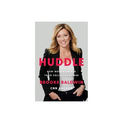 Huddle - by Brooke Baldwin (Hardcover)