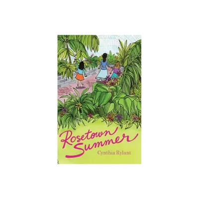 Rosetown Summer - (The Rosetown Books) by Cynthia Rylant (Paperback)