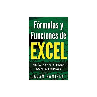 Frmulas y Funciones de Excel - by Ramirez Adam (Paperback)