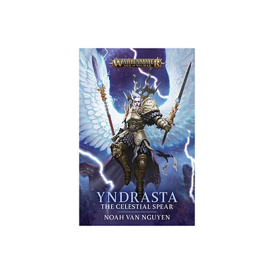 Yndrasta: The Celestial Spear - (Warhammer: Age of Sigmar) by Noah Van Nguyen (Paperback)