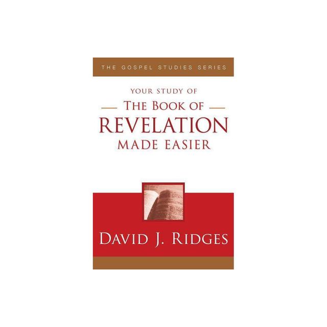 The Book of Revelation Made Easier - (Gospel Studies (Cedar Fort)) 2nd Edition by David J Ridges (Paperback)