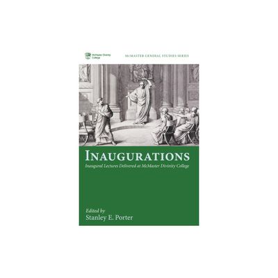 Inaugurations - (McMaster General Studies) by Stanley E Porter (Paperback)