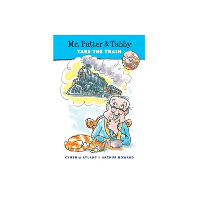 Mr. Putter & Tabby Take the Train - by Cynthia Rylant (Paperback)