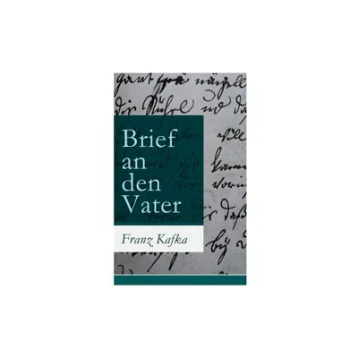 Brief an den Vater - by Franz Kafka (Paperback)