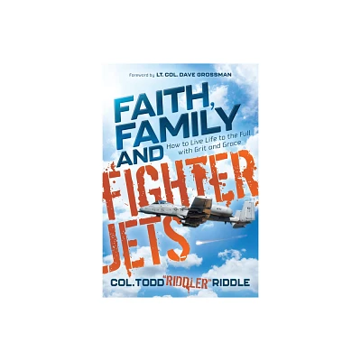 Faith, Family and Fighter Jets - by Riddle (Paperback)