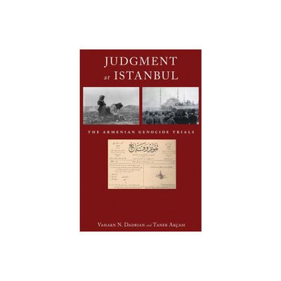 Judgment at Istanbul - by Vahakn N Dadrian & Taner Akam (Hardcover)