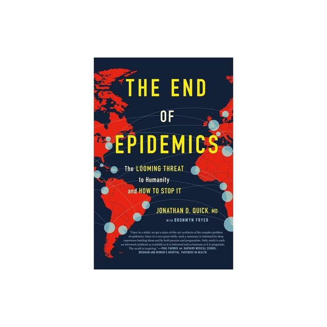 End of Epidemics - by Jonathan D Quick (Hardcover)