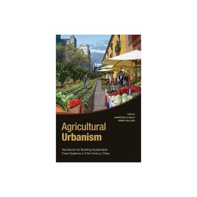 Agricultural Urbanism - by Janine De La Salle & Mark Holland (Paperback)