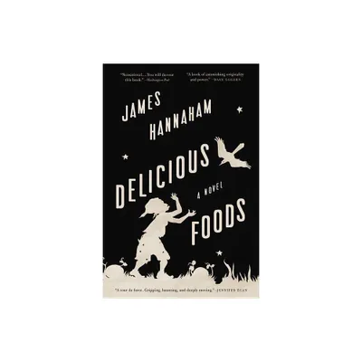 Delicious Foods - by James Hannaham (Paperback)