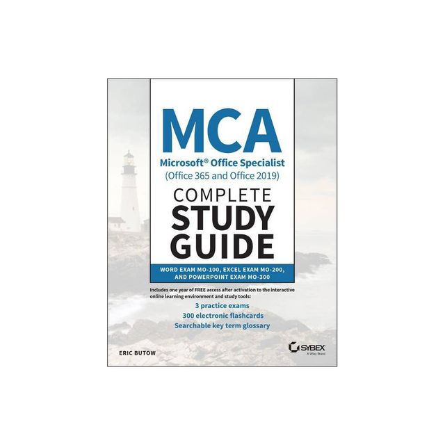 MCA Microsoft Office Specialist (Office 365 and Office 2019) Complete Study Guide - by Eric Butow (Paperback)