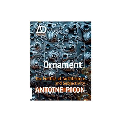 Ornament - (Architectural Design Primer) by Antoine Picon (Paperback)