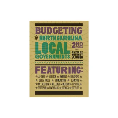 Budgeting in North Carolina Local Governments - 2nd Edition by Whitney Afonso (Paperback)