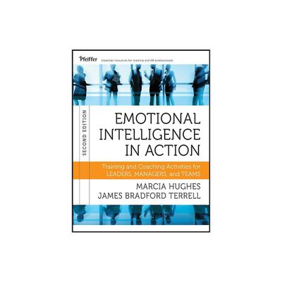 Emotional Intelligence in Action - 2nd Edition by Marcia Hughes & James Bradford Terrell (Paperback)