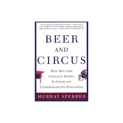 Beer and Circus - by Murray Sperber (Paperback)