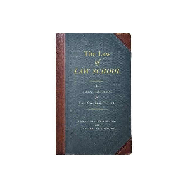 The Law of Law School - by Andrew Guthrie Ferguson & Jonathan Yusef Newton (Paperback)