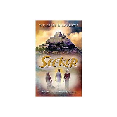 Seeker - (Noble Warriors) by William Nicholson (Paperback)