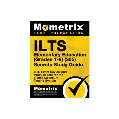 ILTS Elementary Education (Grades 1-6) (305) Secrets Study Guide - by Mometrix Test Prep (Paperback)