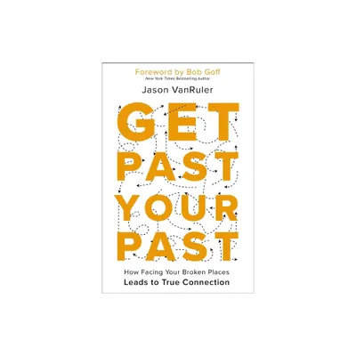 Get Past Your Past - by Jason Vanruler (Paperback)