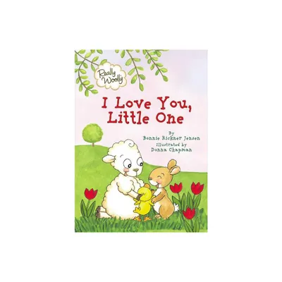 Really Woolly: I Love You, Little One - by Dayspring & Bonnie Rickner Jensen (Board Book)