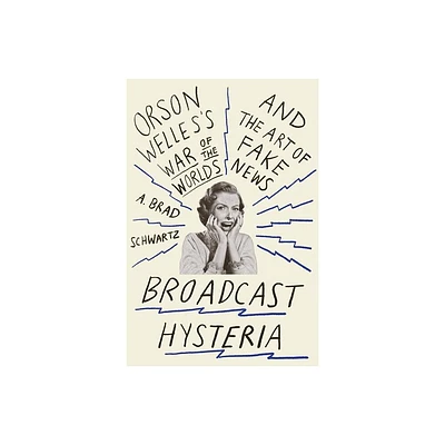 Broadcast Hysteria - by A Brad Schwartz (Paperback)