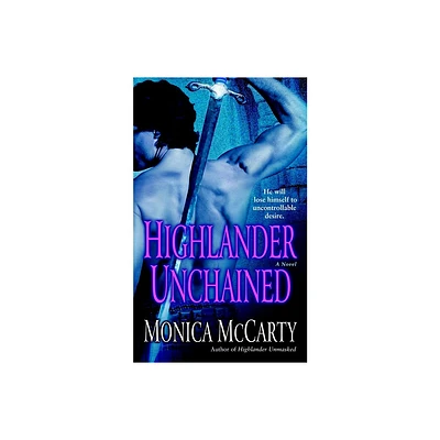 Highlander Unchained - (Macleods of Skye) by Monica McCarty (Paperback)