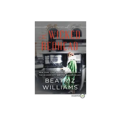 The Wicked Redhead - (Wicked City) Large Print by Beatriz Williams (Paperback)