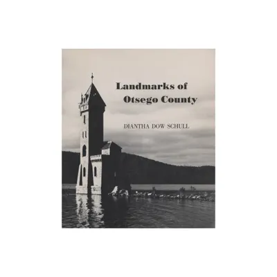 Landmarks of Otsego County - (New York State) by Diantha Schull (Paperback)