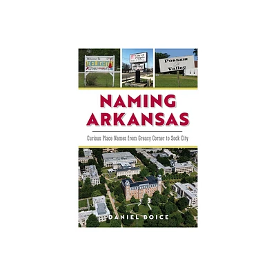 Naming Arkansas - by Boice (Paperback)