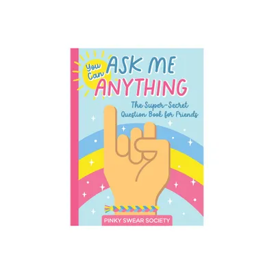 You Can Ask Me Anything - (Pinky Swear Society) by Better Day Books (Paperback)