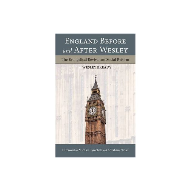England Before and After Wesley - by J Wesley Bready (Paperback)