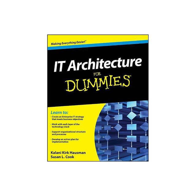 It Architecture for Dummies - (For Dummies) by Kalani Kirk Hausman & Susan L Cook (Paperback)