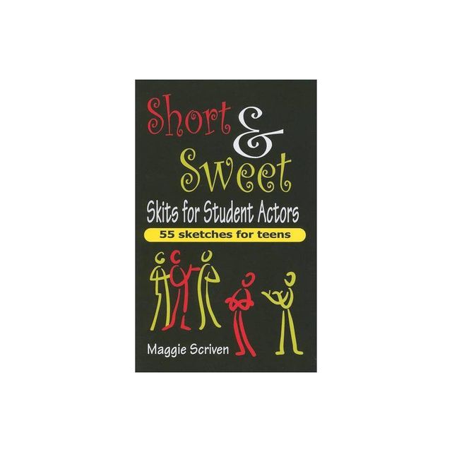 Short & Sweet Skits for Student Actors - by Maggie Scriven (Paperback)