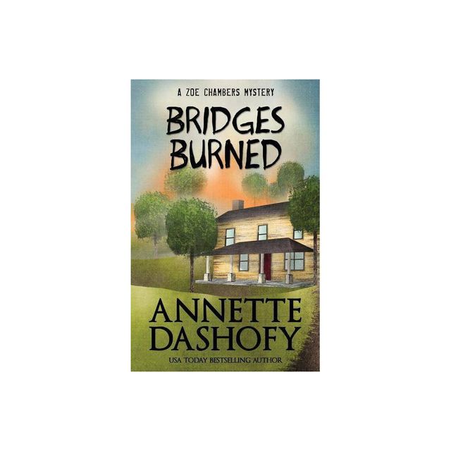 Bridges Burned - by Annette Dashofy (Paperback)