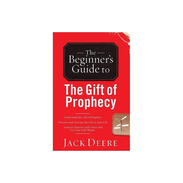 The Beginners Guide to the Gift of Prophecy - (Beginners Guide To... (Regal Books)) by Jack Deere (Paperback)