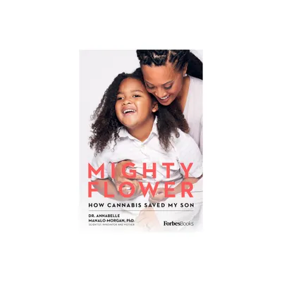 Mighty Flower - by Annabelle Manalo-Morgan (Hardcover)