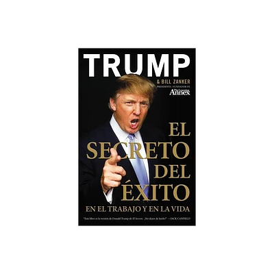 El Secreto del xito - by Donald J Trump & Bill Zanker (Paperback)