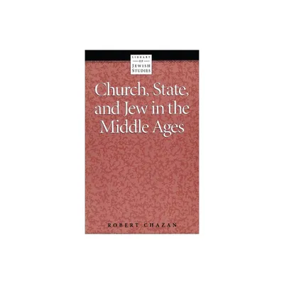 Church, State and Jew in the Middle Ages - (Library of Jewish Studies) by Behrman House (Paperback)